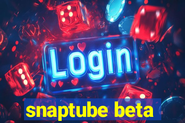 snaptube beta