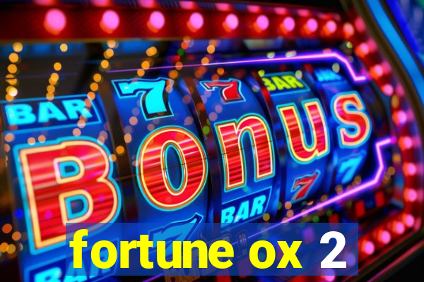 fortune ox 2