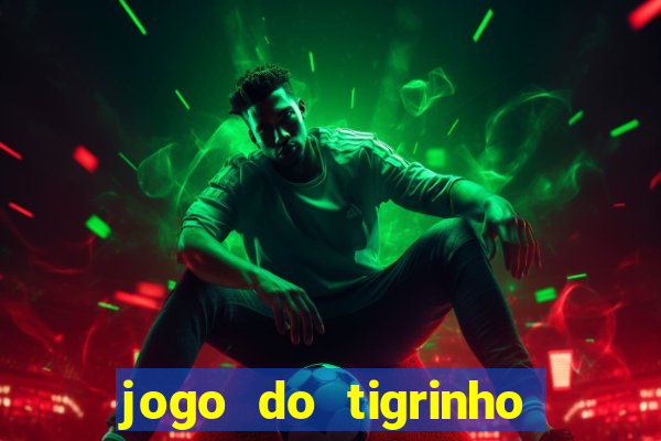 jogo do tigrinho de 5 reais