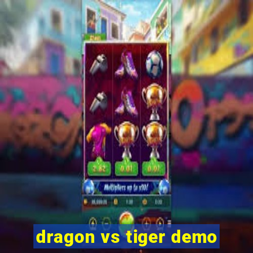 dragon vs tiger demo