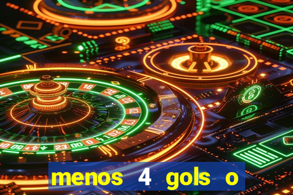 menos 4 gols o que significa