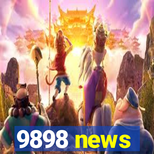 9898 news