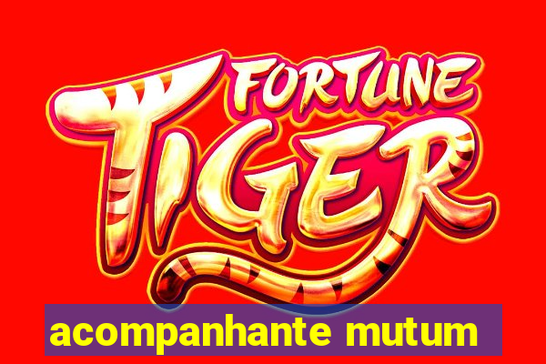 acompanhante mutum