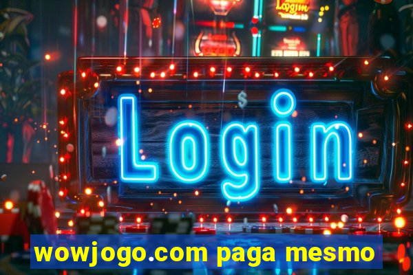 wowjogo.com paga mesmo