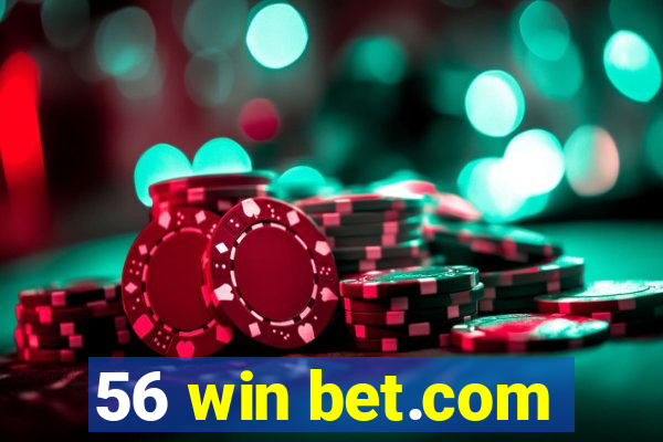 56 win bet.com