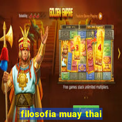 filosofia muay thai