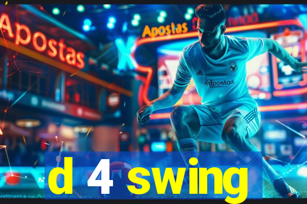 d 4 swing