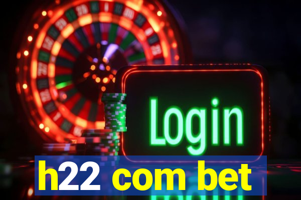 h22 com bet