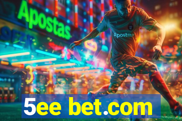 5ee bet.com