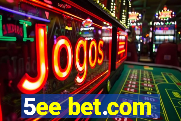 5ee bet.com