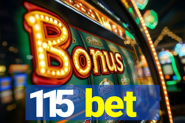 115 bet