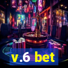 v.6 bet