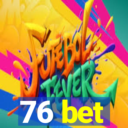 76 bet