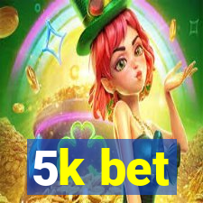 5k bet
