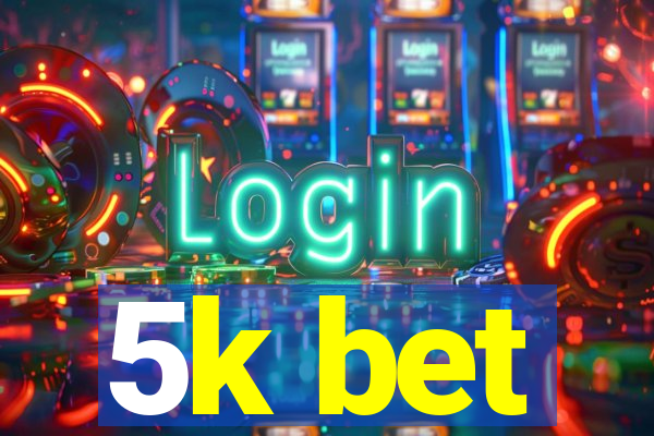 5k bet