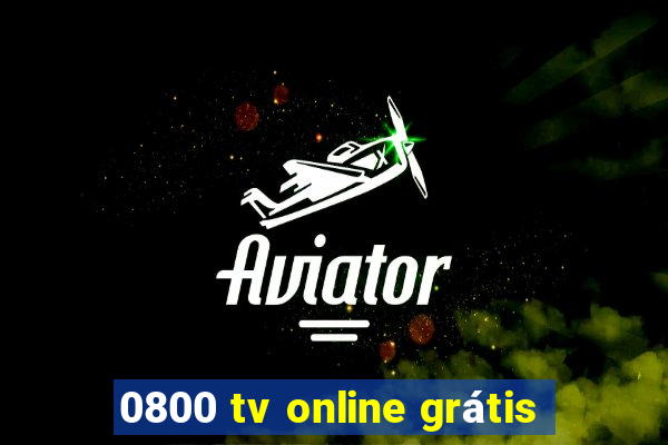0800 tv online grátis