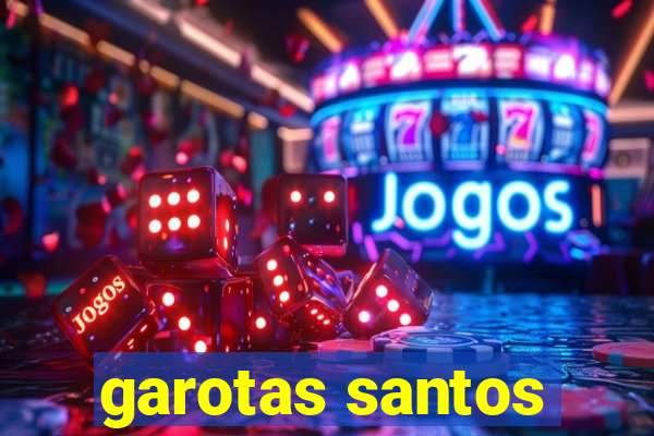 garotas santos