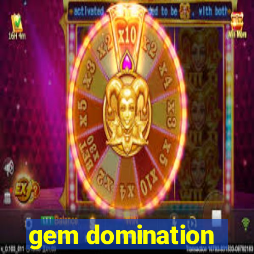gem domination
