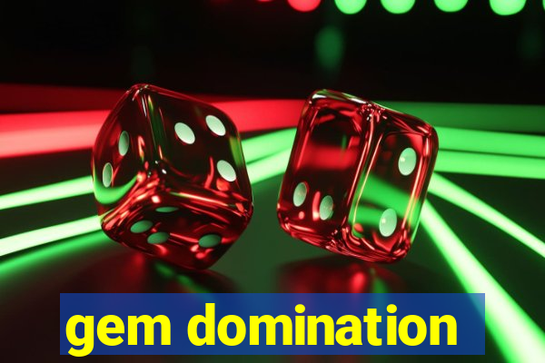 gem domination