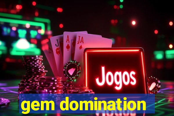gem domination