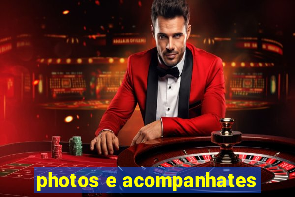 photos e acompanhates