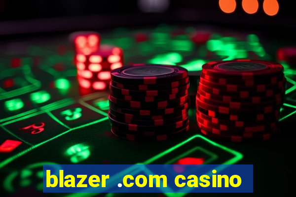 blazer .com casino