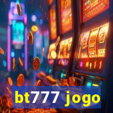 bt777 jogo