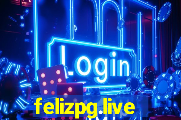 felizpg.live