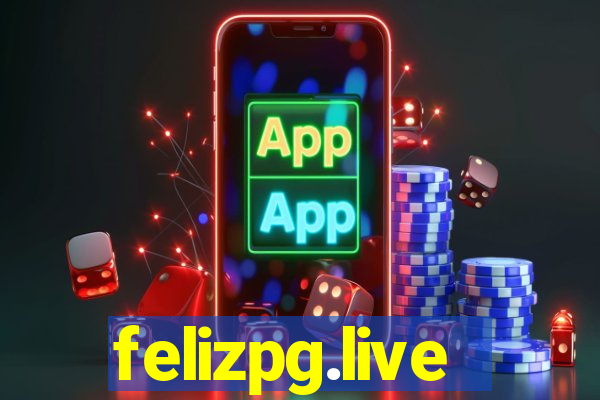 felizpg.live