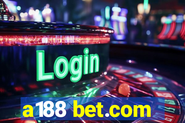 a188 bet.com