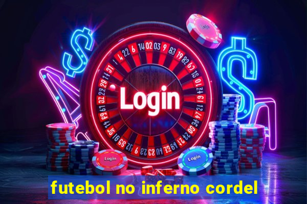 futebol no inferno cordel