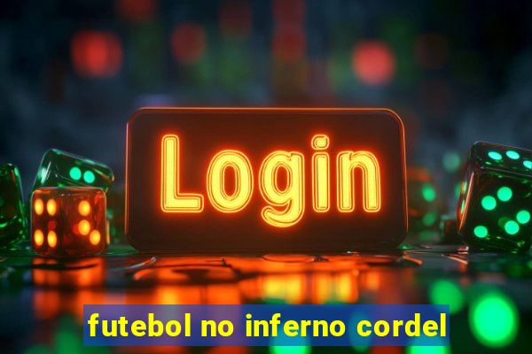 futebol no inferno cordel