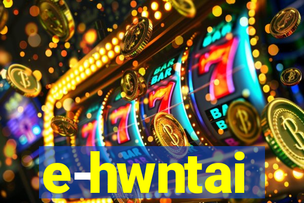 e-hwntai