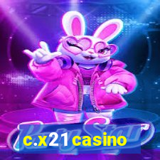 c.x21 casino
