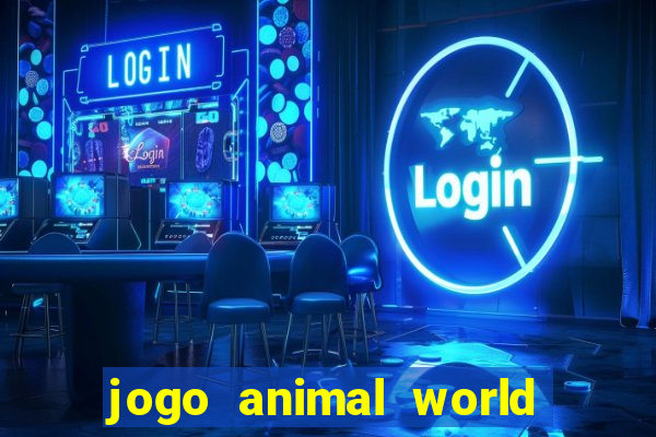 jogo animal world paga mesmo