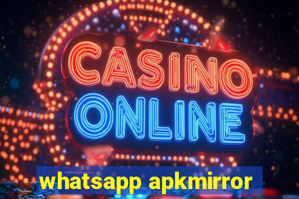 whatsapp apkmirror