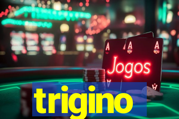 trigino