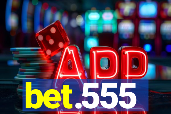 bet.555