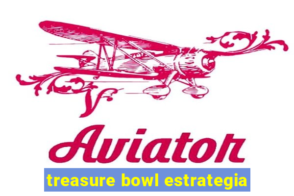 treasure bowl estrategia