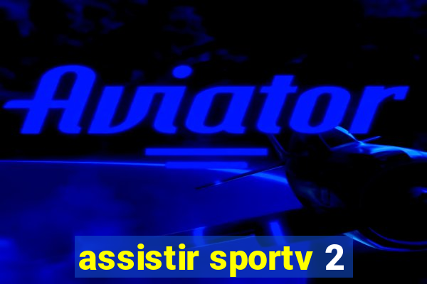 assistir sportv 2