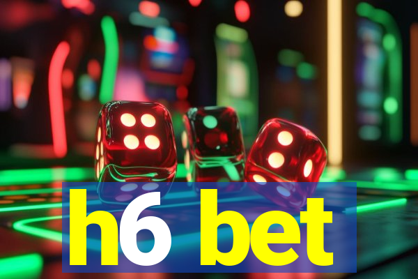h6 bet