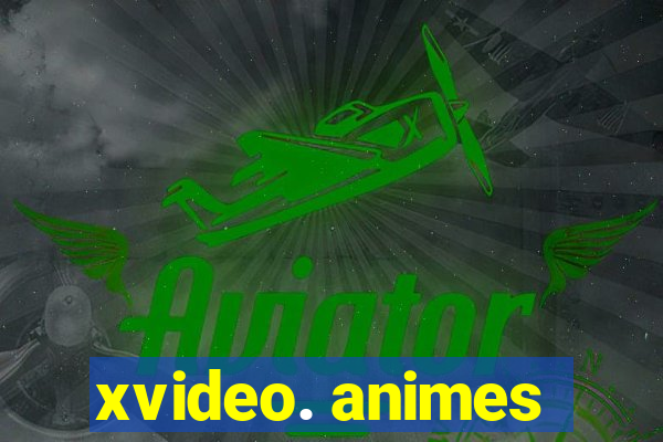 xvideo. animes