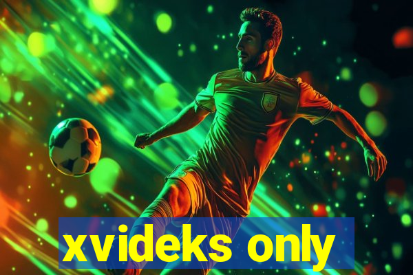 xvideks only