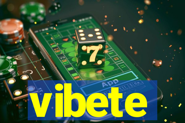 vibete