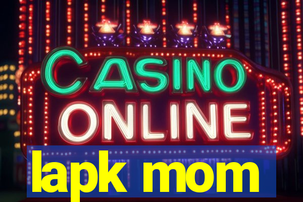 lapk mom