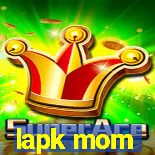 lapk mom