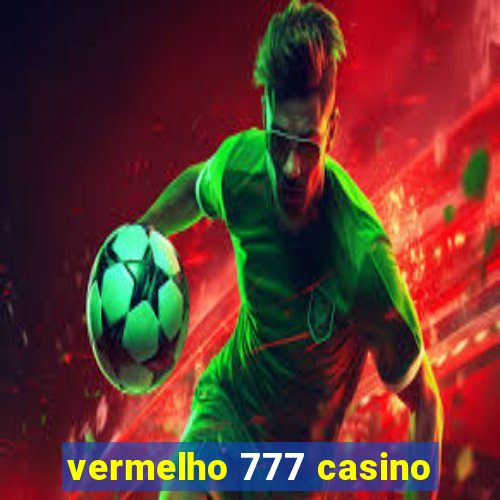 vermelho 777 casino