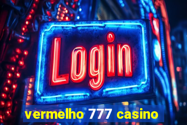 vermelho 777 casino