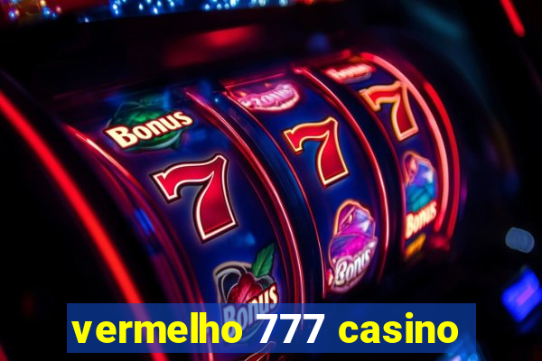vermelho 777 casino
