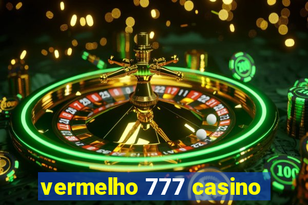 vermelho 777 casino